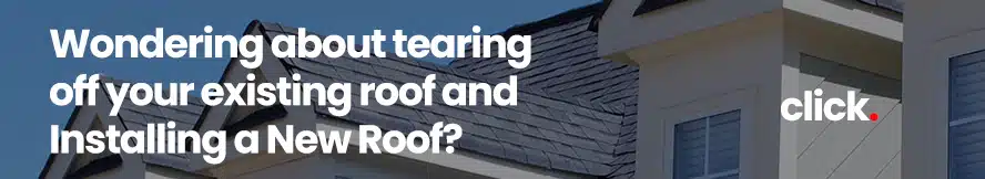 Wondering about tearing off your existing roof and installing a new roof?